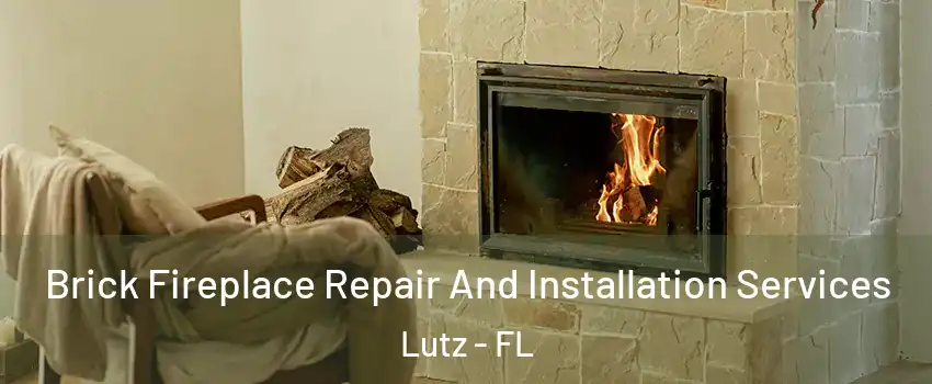  Brick Fireplace Repair And Installation Services Lutz - FL