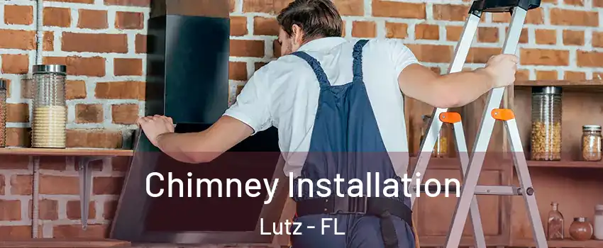  Chimney Installation Lutz - FL