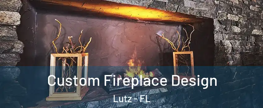  Custom Fireplace Design Lutz - FL