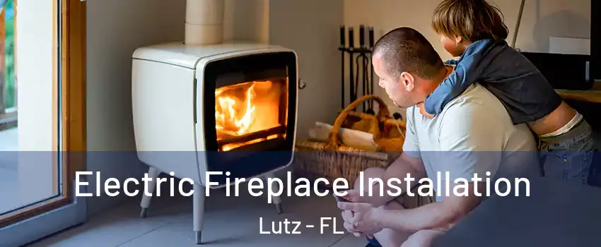  Electric Fireplace Installation Lutz - FL