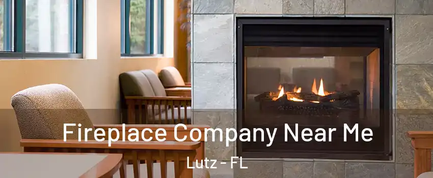  Fireplace Company Near Me Lutz - FL