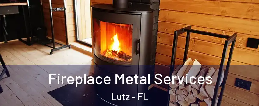  Fireplace Metal Services Lutz - FL