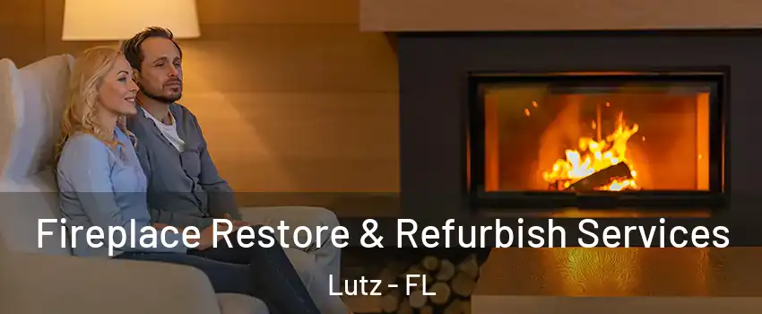  Fireplace Restore & Refurbish Services Lutz - FL