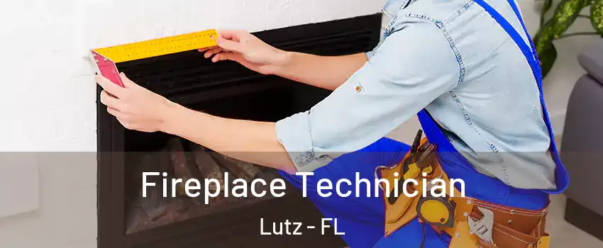  Fireplace Technician Lutz - FL