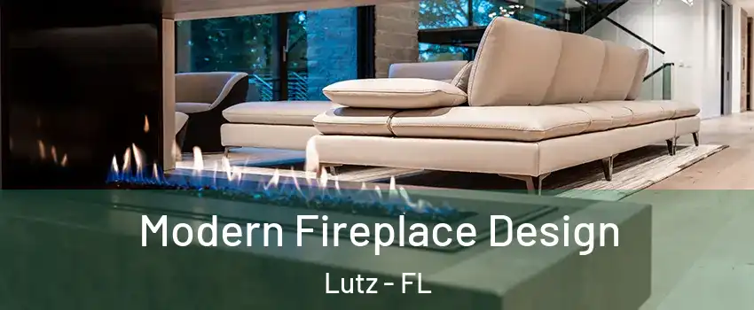  Modern Fireplace Design Lutz - FL
