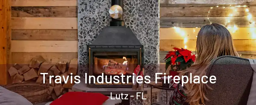  Travis Industries Fireplace Lutz - FL