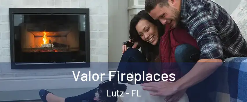  Valor Fireplaces Lutz - FL